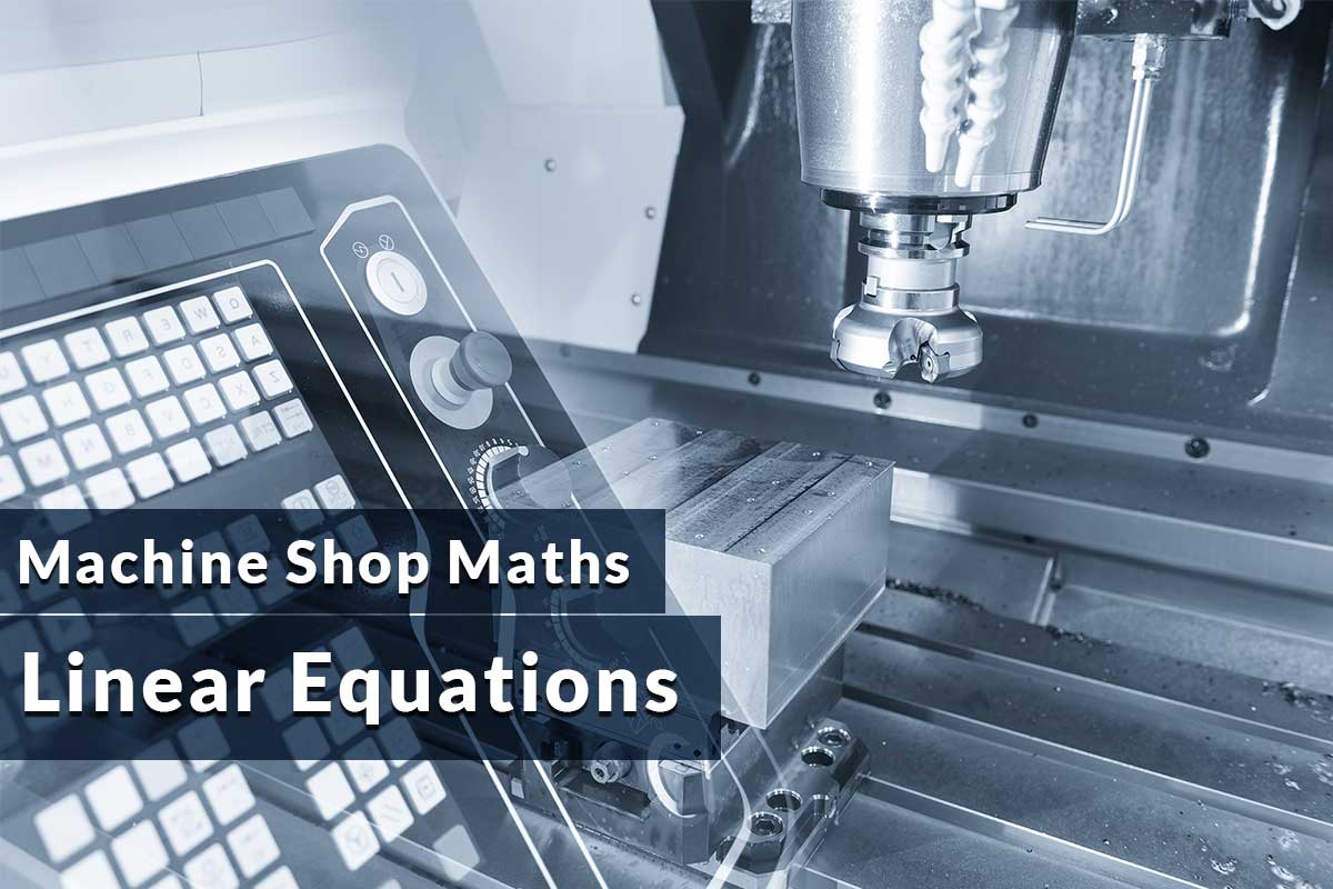 Linear Equations - Machine Shop Maths
